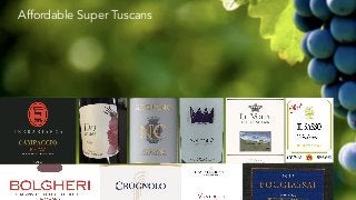Affordable Super Tuscans
 