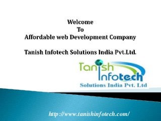 http://www.tanishinfotech.com/
 