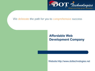 Affordable Web Development Company Website:http://www.dottechnologies.net 