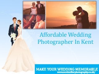 Affordable Wedding
Photographer In Kent
 