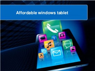 Affordable windows tablet 
 