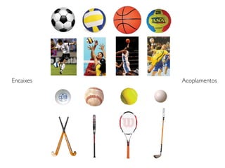 Encaixes Acoplamentos
 