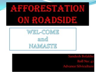 Sandesh Bolakhe
Roll No: 42
Advance Silviculture

 