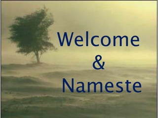 Welcome
&
Nameste

 