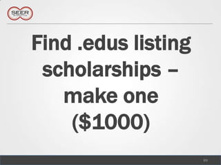 Find .edus listing scholarships – make one ($1000)<br />89<br />