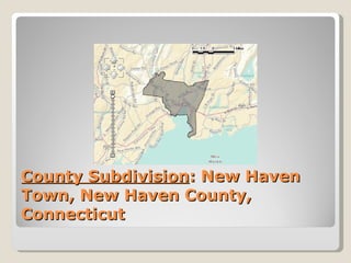 County Subdivision : New Haven Town, New Haven County, Connecticut 