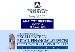 ANALYST BRIEFING
1QFY2016
18 August 2015
in Asia Pacific, Gulf Region & Africa
 