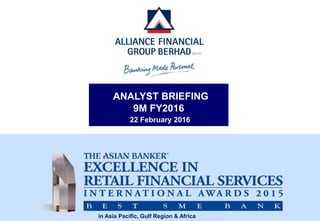 in Asia Pacific, Gulf Region & Africa
ANALYST BRIEFING
9M FY2016
22 February 2016
 