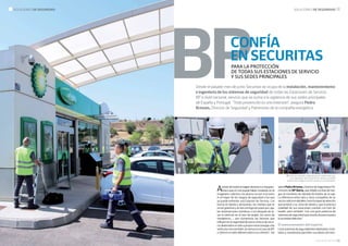 20 l GACETA SECURITAS GACETA SECURITAS l 21
SOLUCIONES DE SEGURIDAD nn SOLUCIONES DE SEGURIDAD
Apesar de la típica imagen de atraco a una gaso-
linera que el cine pueda haber instalado en el
imaginario colectivo, los atracos no son ni el único
ni el mayor de los riesgos de seguridad a los que
se puede enfrentar una Estación de Servicio. Los
hurtos en tienda o almacenes, los clientes que se
sirven gasolina y se dan a la fuga sin pasar por caja,
las reclamaciones (verídicas o no) después de la-
var el vehículo en el tren de lavado, los actos de
vandalismo,…, son numerosos los factores que
influyen en la seguridad de estos centros de servi-
cio destinados no sólo a proporcionar energía a los
vehículos sino también, al menos en el caso de BP,
a “ofrecerunvalordiferenciadorasusclientes”. Así
opina PedroBriones, Director de Seguridad y Pa-
trimonio de BP Iberia, que añade a la lista de ries-
gos el momento de retirada de fondos de la caja.
La diferencia entre esta y otras compañías de su
sector radica en detalles como la especial atención
que prestan a su zona de tienda y que la práctica
totalidad de sus estaciones cuentan con tren de
lavado, pero también “con una gran potencia de
sistemasdeseguridadqueresultadisuasoriapara
la actividad delictiva”.
El asesoramiento del experto
Unossistemasdeseguridadbiendiseñados,insta-
lados y mantenidos permiten una detección tem-
bppara la protección
de todas sus Estaciones de Servicio
y sus sedes principales
Desde el pasado mes de junio Securitas se ocupa de la instalación, mantenimiento
e ingeniería de los sistemas de seguridad de todas las Estaciones de Servicio
BP a nivel nacional, servicio que se suma a la vigilancia de sus sedes principales
de España y Portugal. “Toda prevención es una inversión”, asegura Pedro
Briones, Director de Seguridad y Patrimonio de la compañía energética.
confía
en securitas
El técnico Nicolás Quiles ajusta el monitor para que
los empleados de la Estación de Servicios puedan
visionar las imágenes de las cámaras correctamente.
 