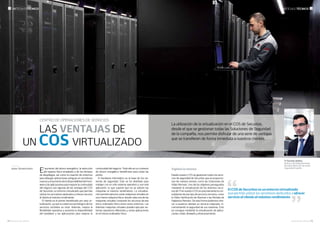 4 l GACETA SECURITAS GACETA SECURITAS l 5
El aumento del ahorro energético, la reducción
del espacio físico empleado y de los tiempos
de despliegue, así como la creación de entornos
para albergar aplicaciones antiguas en servidores
nuevos y el aumento de la disponibilidad del hard-
ware y las aplicaciones para mejorar la continuidad
del negocio son algunas de las ventajas del COS
de Securitas, un entorno virtualizado que permite
utilizar los servidores dedicados a ofrecer servicio
al cliente al máximo rendimiento.
El cliente es el primer beneficiado por esta vir-
tualización, ya que la cobertura tecnológica de los
servicios recibidos es total. Además, mejora la
flexibilidad operativa y aumenta la disponibilidad
del hardware y las aplicaciones para mejorar la
continuidad del negocio. Todo ello en un contexto
de ahorro energético beneficioso para todas las
partes.
El hardware informático es la base de los sis-
temas de seguridad. Éste se ha diseñado para
trabajar con un solo sistema operativo y una sola
aplicación, lo que supone que no se utilicen las
máquinas al máximo rendimiento. La virtualiza-
ción permite ejecutar varias máquinas virtuales en
una misma máquina física, donde cada una de las
máquinas virtuales comparte los recursos de ese
único ordenador físico entre varios entornos. Las
distintas máquinas virtuales pueden ejecutar sis-
temas operativos diferentes y varias aplicaciones
en el mismo ordenador físico.
Vigilancia remota
Desde nuestro COS se gestionan todos los servi-
cios de seguridad de Securitas que se proporcio-
nan de manera remota, como las Soluciones de
Vídeo Remoto. Uno de los objetivos perseguidos
mediante la virtualización de los distintos recur-
sos de TI en nuestro COS es precisamente la con-
solidación de ese tipo de servicios remotos, como
la Vídeo Verificación de Alarmas o las Rondas de
Vigilancia Remota. De esta forma podemos ofre-
cer a nuestros clientes un servicio mejorado, in-
crementando la seguridad de sus sistemas. Esto
se consigue mediante la virtualización de aplica-
ciones, redes, firewalls y almacenamiento.
las ventajas de
un cos virtualizado
centro de operaciones de servicios
Autor: Germán Ibáñez
Germán Ibáñez.
Director del Departamento
de Informática de Securitas
Seguridad España
artículo técnico nn artículo técnico
La utilización de la virtualización en el COS de Securitas,
desde el que se gestionan todas las Soluciones de Seguridad
de la compañía, nos permite disfrutar de una serie de ventajas
que se transfieren de forma inmediata a nuestros clientes.
El COS de Securitas es un entorno virtualizado
que permite utilizar los servidores dedicados a ofrecer
servicio al cliente al máximo rendimiento
 