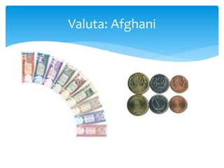 Valuta: Afghani
 