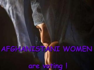AFGHANISTANI WOMEN  are voting !   