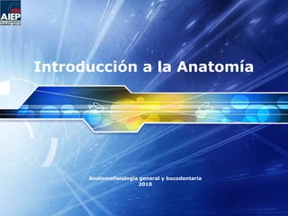 Introducción a la Anatomía   Anatomofisiología general y bucodentaria 2010 
