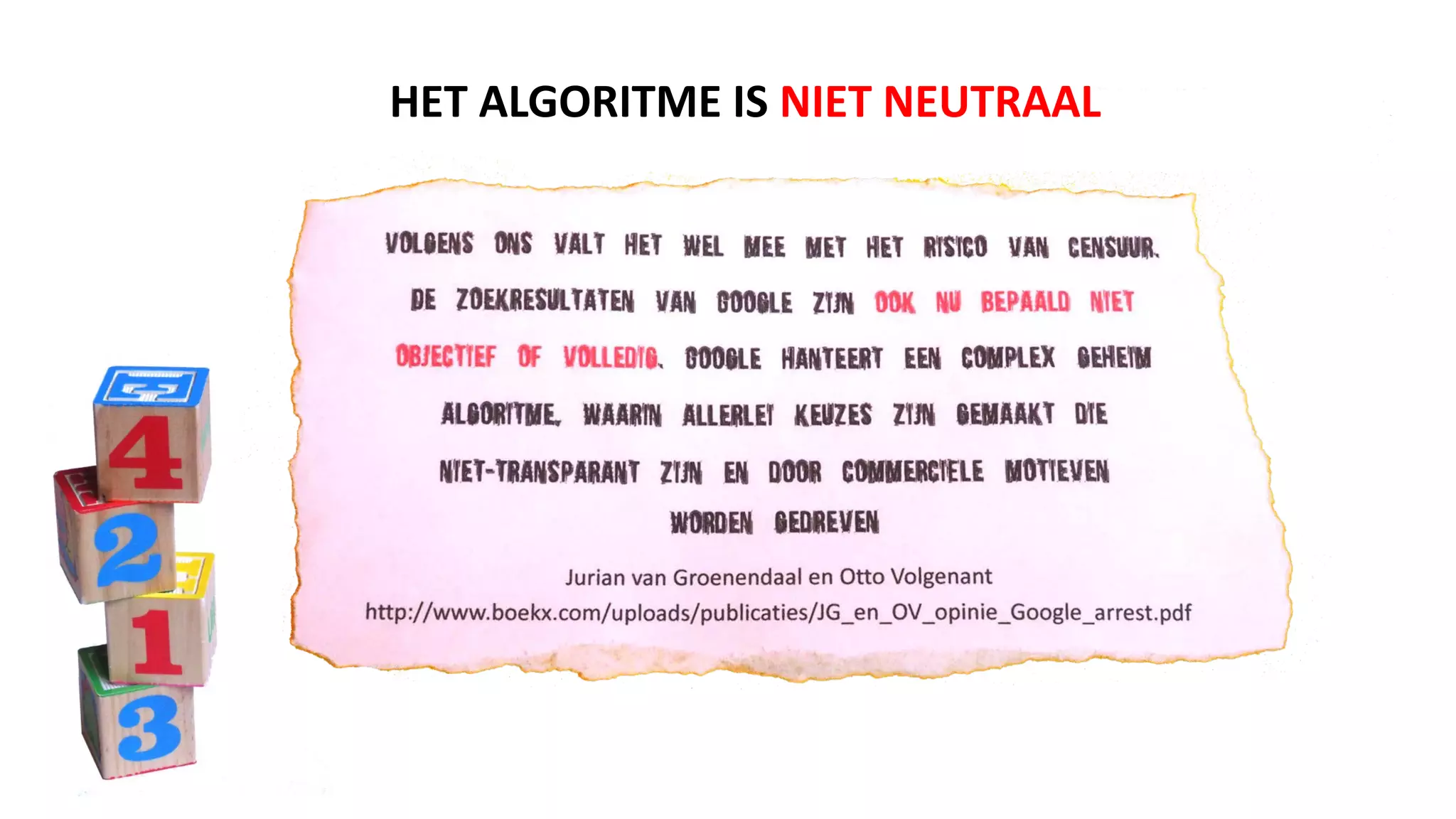 HET ALGORITME IS NIET NEUTRAAL
 