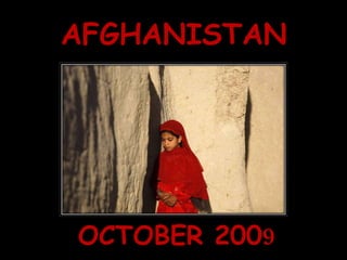 AFGHANISTAN OCTOBER 200 9 