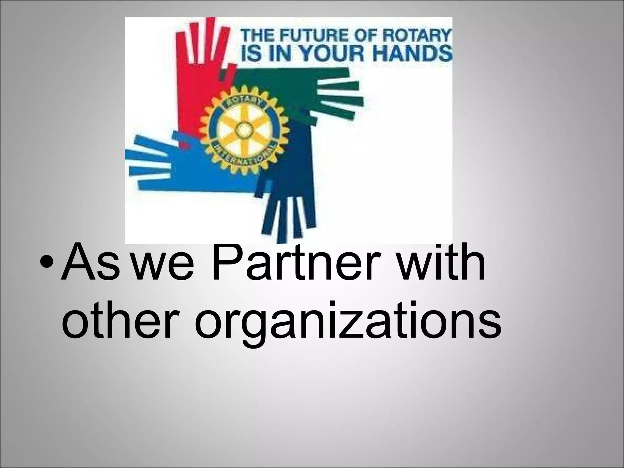 As   we Partner with other organizations 