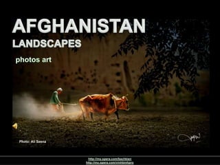 AFGHANISTAN LANDSCAPES AFGHANISTANLANDSCAPES  photos art  http://my.opera.com/bachkien http://my.opera.com/vinhbinhpro 
