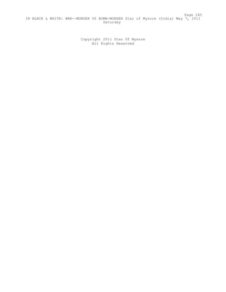 Copyright 2011 Star Of Mysore
All Rights Reserved
Page 245
IN BLACK & WHITE: WAR--MONGER VS BOMB-MONGER Star of Mysore (India) May 7, 2011
Saturday
 