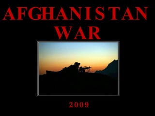 AFGHANISTAN 2009 WAR 