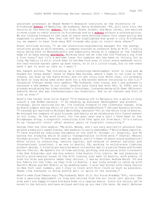 Page 100 
CLASS NOTES Technology Review January 2010 - February 2010 
assistant professor at Magee Women's Research Institute at the University of 
Pittsburgh School of Medicine. My husband, Harry Hochheiser '89, will also join the 
faculty at the medical school. Our kids, Elena (eight) and Maia (five), are excited 
to move close to their cousins in Pittsburgh and to a school without a uniform policy. 
We are looking forward to the lack of tears each morning-tears this inane policy was 
supposed to prevent. Now that the G20 has highlighted how great a city Pittsburgh 
is, we expect to hear from many MIT friends who plan to visit/ move there." 
Peter Gottlieb writes, "I am the electrical-engineering manager for the energy 
solutions group at A123 Systems, a company started on research done at M IT. I really 
enjoy being back in Massachusetts and especially being at a company at the leading 
edge of so many energy projects. Working here can be like the old "taking a sip from 
a fire hose," but it's a welcome treat for someone who has been so thirsty for so 
long. My family is still stuck down in the New York area (I visit every weekend) until 
die real-estate market opens up down there, so it is a littie tough, but on the other 
hand I get to work as late as I want." 
Ken Zemach writes, "Am finishing up a technology-development stint in Iraq and am 
headed for three weeks' leave in Papua New Guinea, where I hope to (a) trek in the 
jungle, (b) boat up the Scpik River, and (c) get truly lost After that, 111 probably 
be back in Iraq doing some other work for a few months before returning to the U.S." 
Jacquelyn O'Bryan sends this update: "My husband, John Craig, and I are pleased to 
announce a new member in our clan. Jessica Lynn Craig was born Dec. 9, 2008, and is 
already worshiping her older brother's footsteps. Irecendy metup with Dawn (Mitzner) 
LaPorte while she was conferencingin San Francisco. She is as vibrant and full of 
life as ever." 
Here's the latest from Julie Gupta: "I'm heading off to Malaysia for a while to help 
launch a new WiMax network. ?? be heading up business development and product 
strategy. Quite exciting for me. I'm looking forward to the lifestyle change. Stop 
by Kuala Lumpur and say hello if you're in the neighborhood." Imtiyaz Hussein writes, 
"I recendy got married to Michael Wartofsky (Harvard '91) at the Union Club of Boston. 
We enjoyed the company of good friends and family as we celebrated this joyous moment 
in our lives. On the work front, for the past year and a half I have been at the 
Bridgespan Group, a nonprofit consulting firm that spun out from Bain. It's a return 
to my 'nonprofit roots' after several years of forprofit consulting." 
George Chen has this update: "My wife, Wendy, and I are very excited to announce that 
we have a baby girl named Joanna, who wasborn in early September." Morlie Wang reports, 
"I have started my radiology residency at the John H. Stroger Jr. Hospital, and Tm 
having fun studying while on public transportation to/from work." Chantal (Moore) 
Pittman writes: "I have never sent an update, and it's been r8 years since graduation! 
After stints in consulting, venture capital, and telecom in several national and 
international locations, I am now in Austin, TX, working in solid-state lighting 
product design. I finally got married about six months ago to a native Texan and former 
marine (Chris). We spend a lot of time sailing, golfing, and enjoying local live music 
like Bob Schneider and the big events like Austin City Limits. We are planning to 
build a grid-neutral house in the hill country just west of Austin, with plenty of 
room for kids and parents (when they retire). I see my brother Andrew Moore '93 and 
his family all the time, as they live in Austin. I was lucky enough to catch up with 
Garrett Moose and Ken Nimitz at my wedding bash. I also had dinner with Casey Santos 
in New York last summer, and I stay in touch with Kris Clark as much as possible. 
Seems like everyone is doing pretty well in spite of the economy." 
Here's news from Tamara Say: "My husband, Rhön (U.S. Air Force Academy '89), returned 
from a yearlong deployment in Iraq and retired from the air force last spring. The 
kids and I are happy to have him back home on a regular basis. Since his return, we've 
moved to San Antonio and have enjoyed setting up our new life here. My small defense 
 