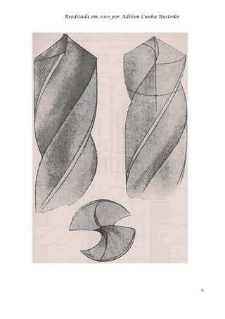 Reeditada em 2010 por Adilson Cunha Rusteiko
6
 