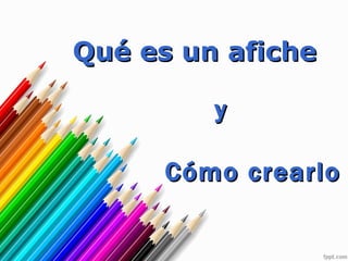 Qué es un afiche Cómo crearlo y y