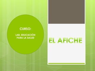 CURSO:
LAB. EDUCACIÓN
PARA LA SALUD

 