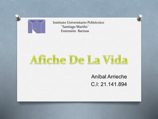 Instituto Universitario Politécnico
¨Santiago Mariño¨
Extensión Barinas
Aníbal Arrieche
C.I: 21.141.894
 