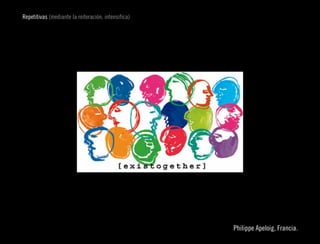 Repetitivas (mediante la reiteración, intensifica)




                                                                            
                                                     Philippe Apeloig, Francia.
 