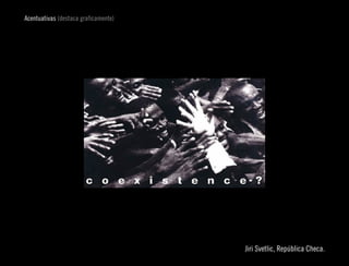 Acentuativas (destaca graficamente)




                                                                 
                                      Jiri Svetlic, República Checa.
 