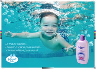Afiche shampu.pdf 1 03/11/2013 01:54:59 p.m.

C

M

Y

CM

MY

CY

CMY

K

La mayor calidad...
El mejor cuidado para tu bebe...
Y la tranquilidad para mamá.

 