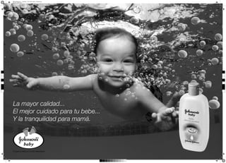 Afiche shampu.ai 1 63.25 lpi 71.57° 04/11/2013 01:33:46 a.m.
Cian de cuatricromía

C

M

Y

CM

MY

CY

CMY

K

La mayor calidad...
El mejor cuidado para tu bebe...
Y la tranquilidad para mamá.

 