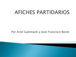 Por Ariel Gaetmank y José Francisco Bonet

 