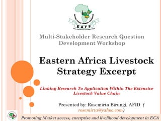 Multi-Stakeholder Research Question
                Development Workshop


         Eastern Africa Livestock
            S...