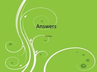 Answers
PoPoTun
 