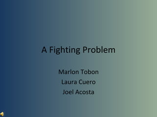 A fighting problem group