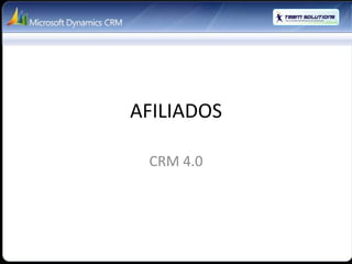 AFILIADOS

 CRM 4.0
 
