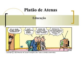 Platão de Atenas 
Educação 
 