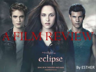 A FILM REVIEW

          By ESTHER
 