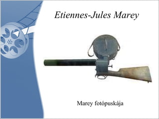 Etiennes-Jules Marey Marey fotópuskája 