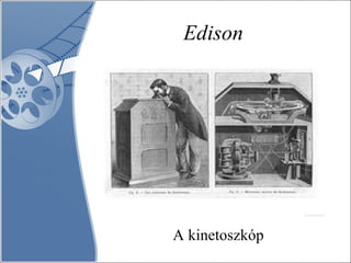 Edison A kinetoszkóp 