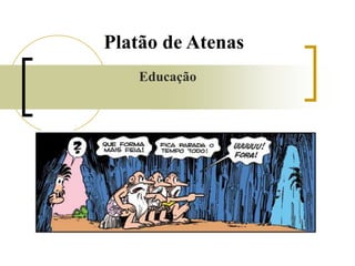 Platão de Atenas
Educação
 