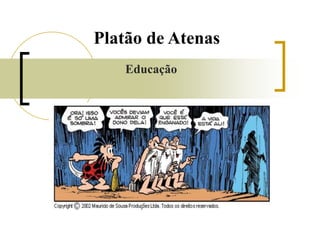 Platão de Atenas
Educação
 