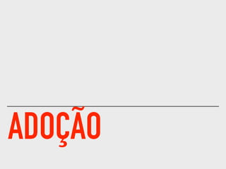 ADOÇÃO
 