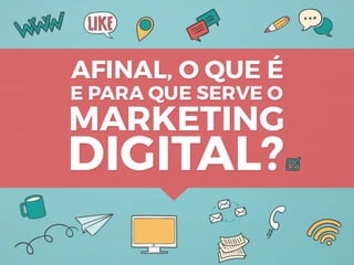 Afinal, o que é e para que serve o Marketing Digital? |Tatti Maeda
