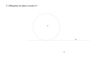 1º.-Dibujamos los datos a escala 2:1
eje
O
O'
 