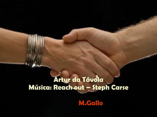 Artur da Távola Música: Reach out – Steph Carse     M.Gallo 