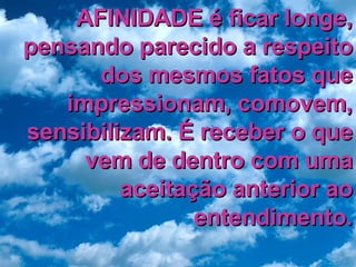 Afinidade -  Artur da Távola