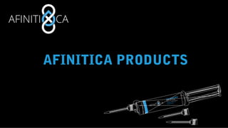 AFINITICA PRODUCTS
 