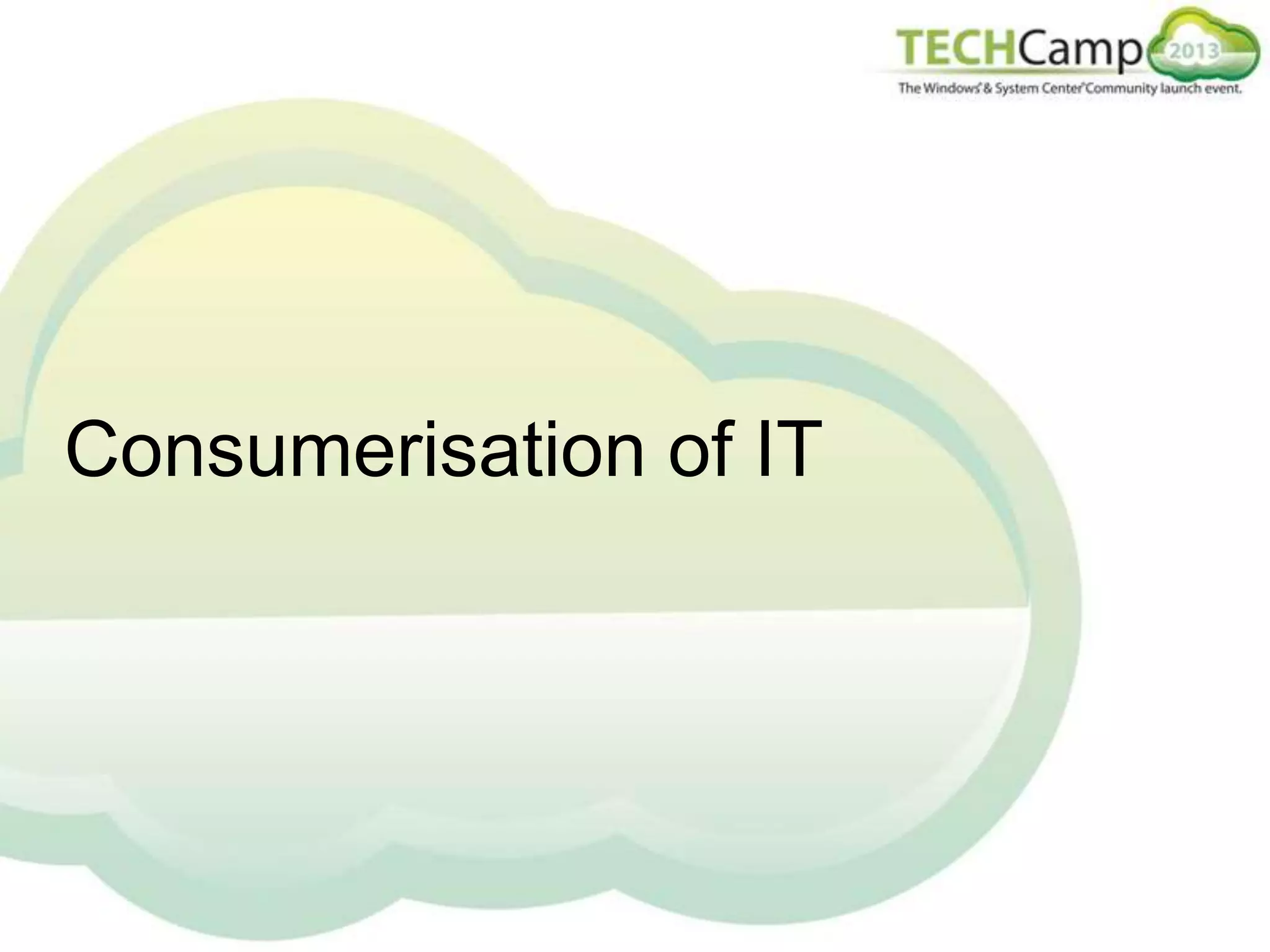 Consumerisation of IT

 